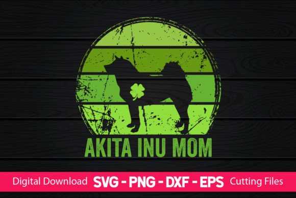 Akita Inu Mom St Patrick's Day Graphics & Crafts