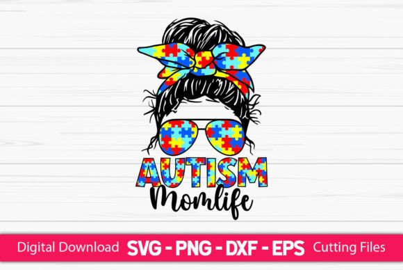 Autism Mom Life Messy Bun: Graphics for Crafts & Blogs