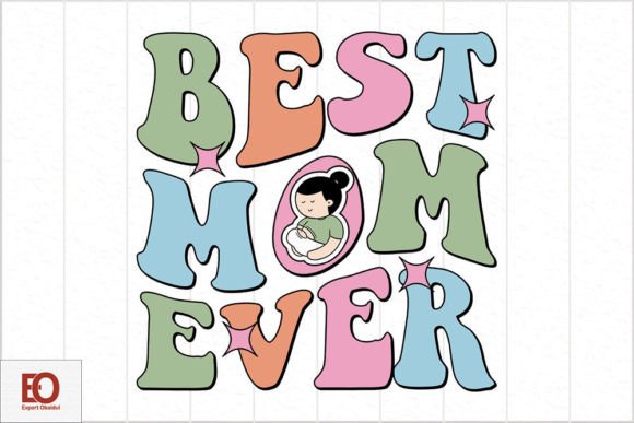 Best Mom Ever SVG for Crafts & Graphics