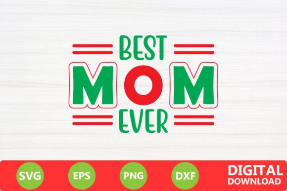 Best Mom Ever SVG: Top Graphics for Crafts & Blogs