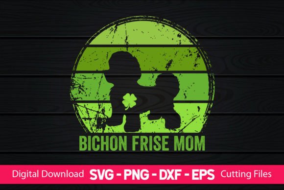Bichon Frise Mom St Patrick's Day Graphics for Crafts