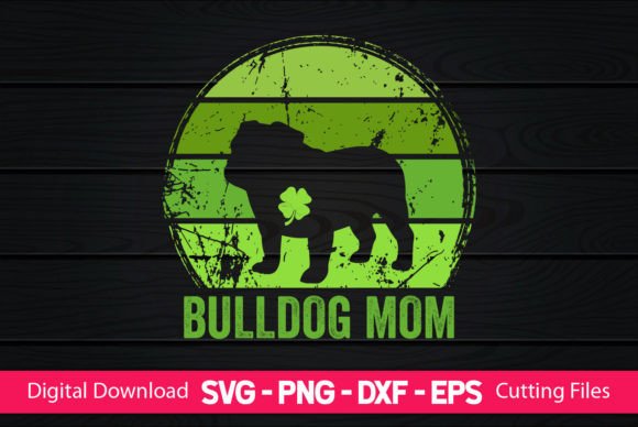 Bulldog Mom St Patrick's Day Graphics for Crafts