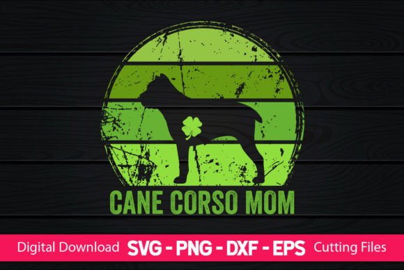 Cane Corso Mom St Patrick's Day: Graphics for Crafts