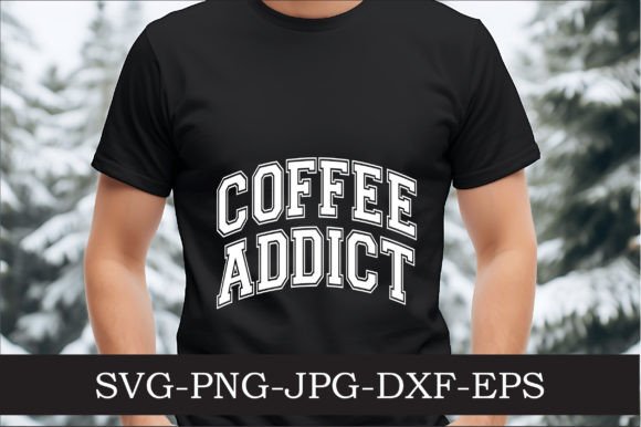 Coffee Addict Varsity Letters: Graphics for Crafts