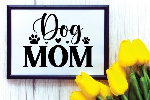 Dog Mom SVG: Graphics for Crafts & Design