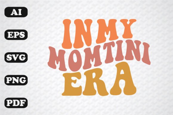 In My Mom Tini Era: Wavy SVG for Crafts & Graphics