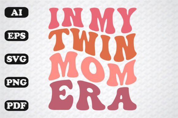 In My Twin Mom Era Retro Wavy PNG: Graphics for Crafts