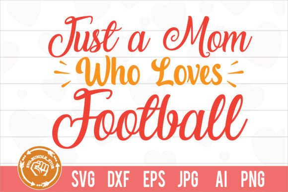 Just a Mom Football SVG for Crafts & Graphics