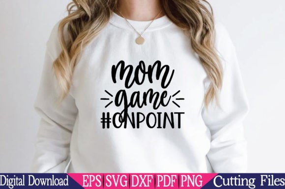 Mom Game Onpoint SVG: A Crafts & Graphics Review