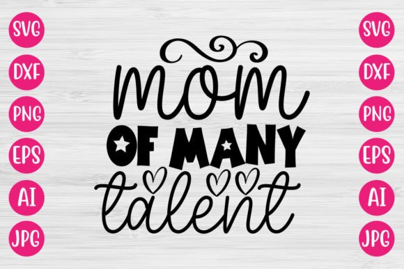 Mom of Many Talent SVG: Graphics for Crafts