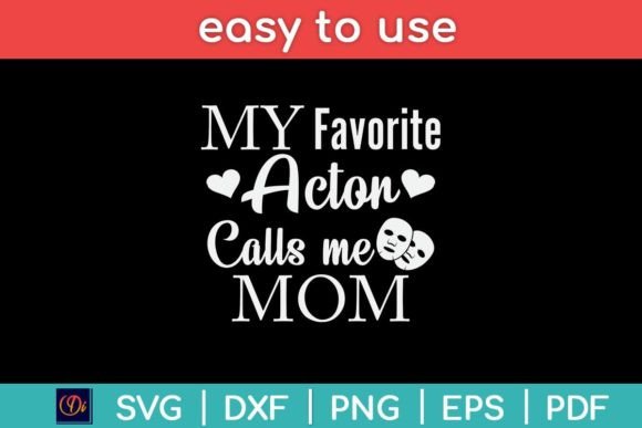 My Favorite Actor Calls Me Mom: Graphics for Crafts