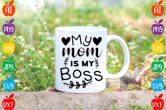 My Mom is My Boss SVG: Crafts and Graphics Review