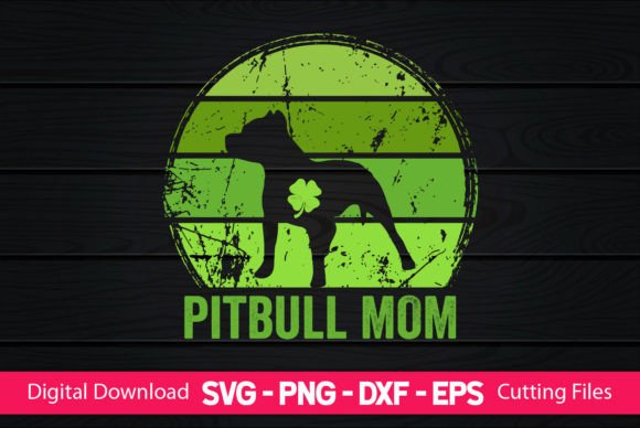 Pitbull Mom St Patrick s Day: Graphics for Crafts