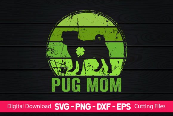 Pug Mom St Patrick's Day: Graphics for Crafts