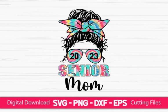 Senior 2023 Mom Messy Bun Graduation Graphics for Crafts