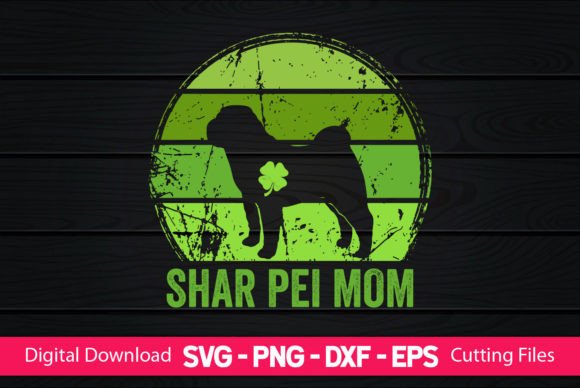Shar Pei Mom St Patrick's Day Graphics for Crafts